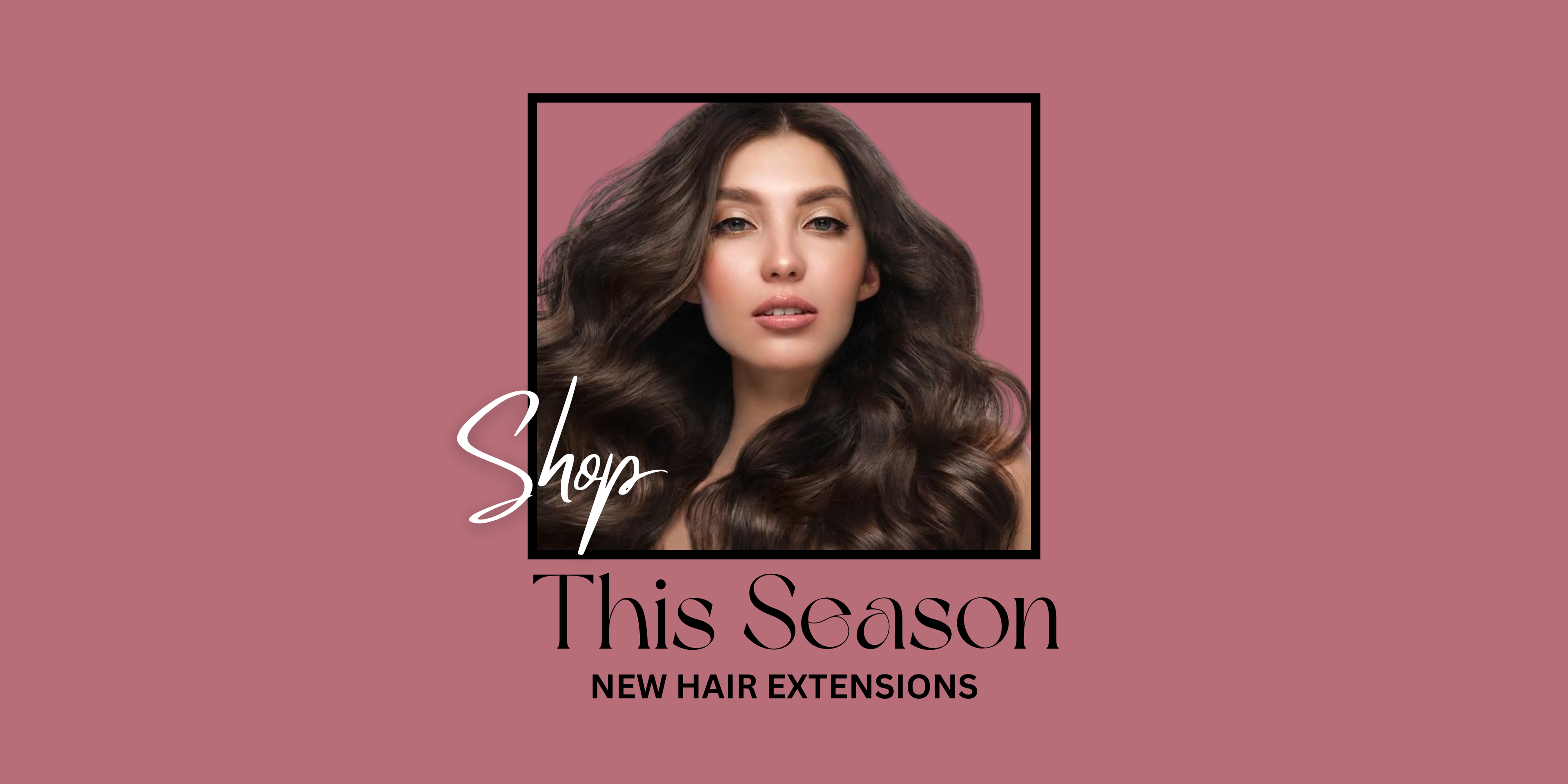 Seasonal Hair Extensions - Latest Trends in Hair Volume and Style